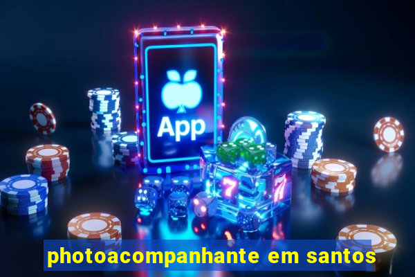photoacompanhante em santos